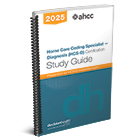 Home Care Coding Specialist – Diagnosis (HCS-D) Certification Study Guide, 2025