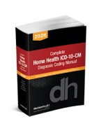 Complete Home Health ICD-10-CM Diagnosis Coding Manual, 2026