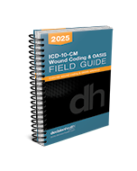ICD-10-CM Wound Coding & OASIS Field Guide, 2025