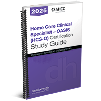 Home Care Clinical Specialist – OASIS (HCS-O) Certification Study Guide, 2025